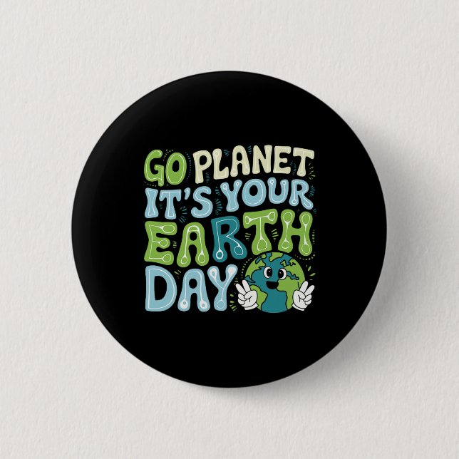 Earth Day 2025 Go Planet Det är din Earth Day Mana Knapp (Framsida)