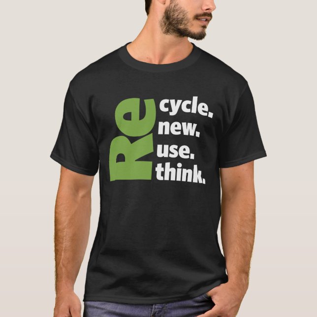 Earth Day - Återvinna Reuse Renew ReThink T Shirt (Framsida)