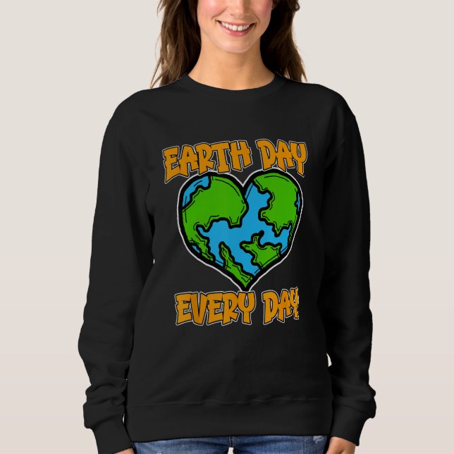 Earth Day Every Day Earth Day Everyday Save Our Pl T Shirt (Framsida)