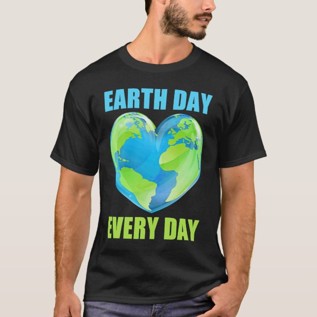 Earth Day Every Day Save Planet Earth April 2023   T Shirt (Framsida)