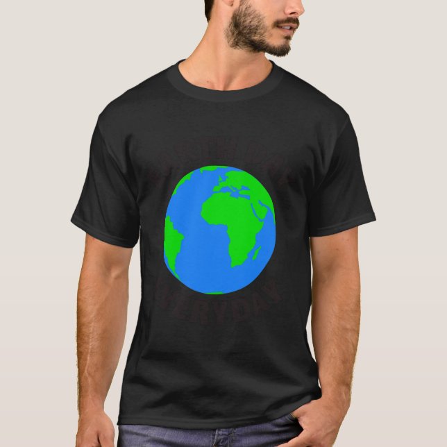 Earth Day Everyday Baby T Shirt  (Framsida)