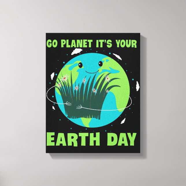 Earth Day: Go Planet It's Your Earth Day Canvastryck (Framsida)