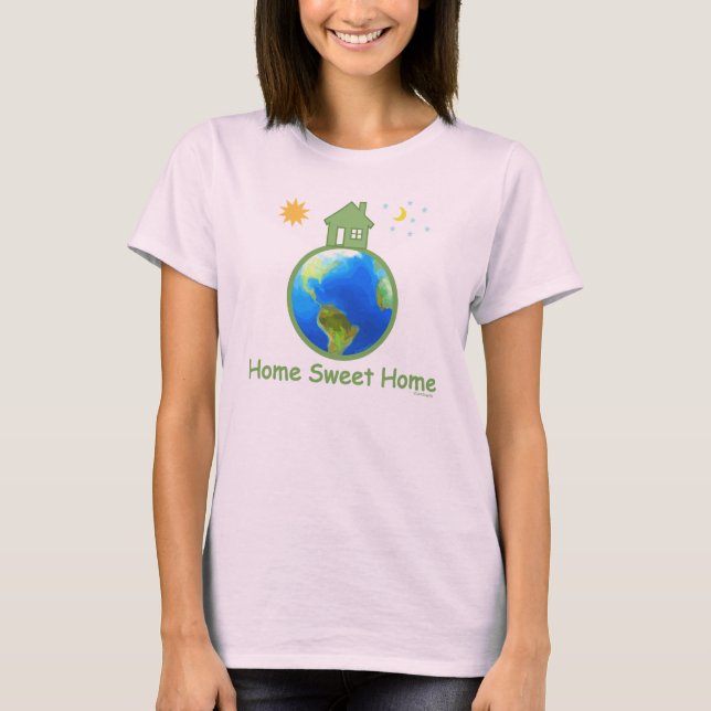 Earth Day Home Sweet Home Home Tee Shirt (Framsida)