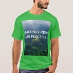 EARTH DAY MESSAGE T SHIRT<br><div class="desc">“Make Me Green and Peaceful” expresses a deep desire for harmony with nature and a calmer, more balanced world. The theme reflects the beauty of greenery, fresh life, and the soothing power of nature to bring peace to the mind and soul. Through soft natural tones and a tranquil mood, the...</div>
