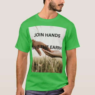 EARTH DAY MESSAGE  T SHIRT