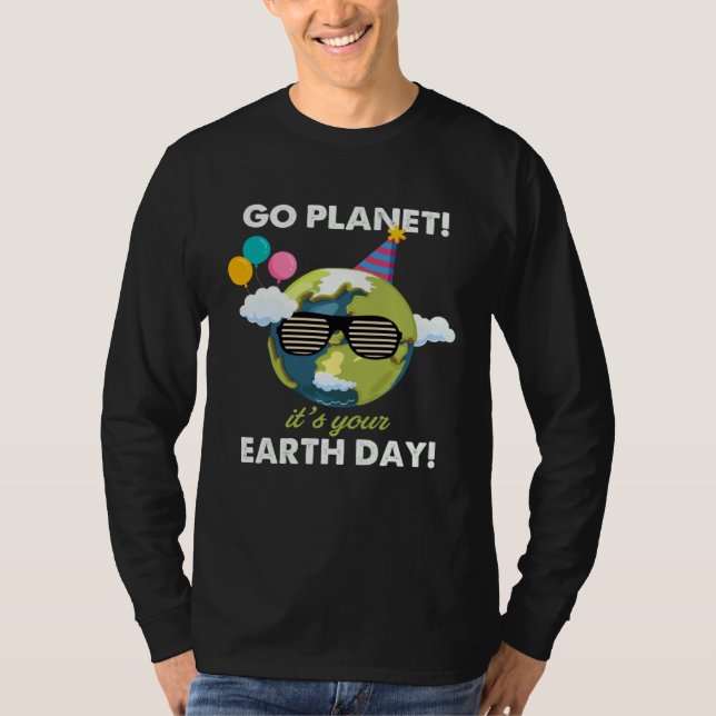 Earth Day  Save Our Home Go Planet Its Your Earth  T Shirt (Framsida)