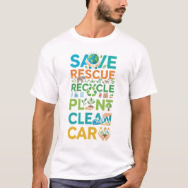 Earth Day Save Rescue Recycle Plant Clean Care T Shirt