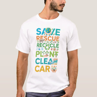 Earth Day Save Rescue Recycle Plant Clean Care T Shirt
