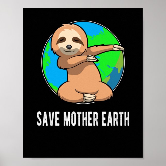 Earth Day Shirt - Spara Mor Earth Dabbing Sloth Poster (Framsidan)