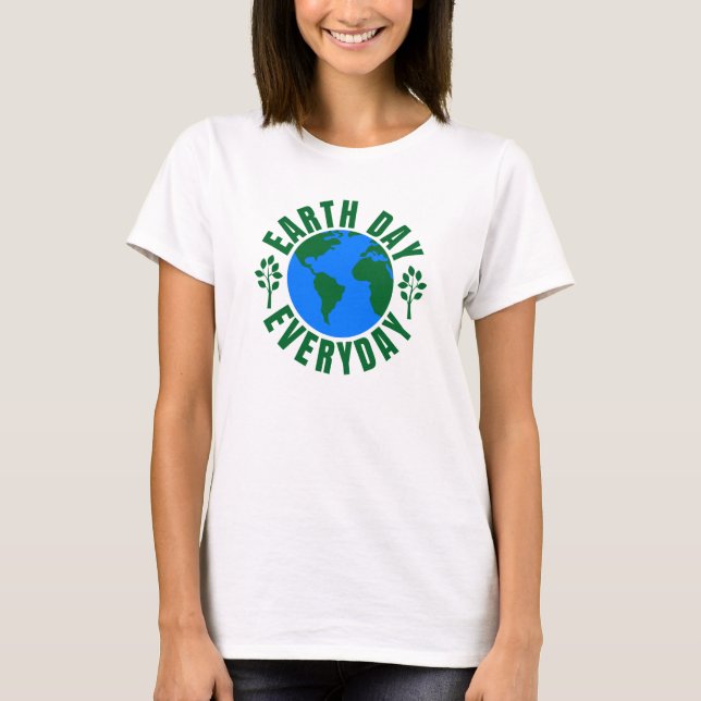 Earth Day Varje dag T Shirt (Framsida)