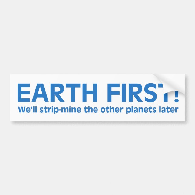 Earth First Bumper Sticker Bildekal (Framsidan)