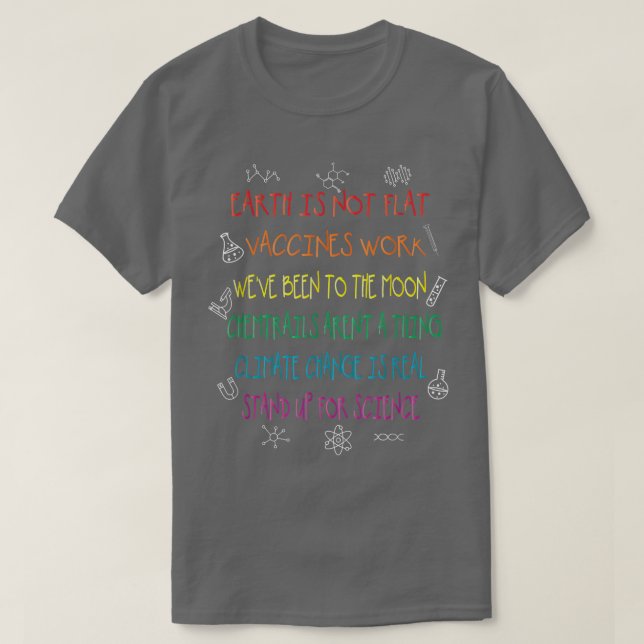 Earth is Not Flat - Vaccines Work - Stand Up For S T Shirt (Design framsida)
