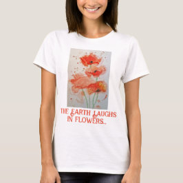Earth Laughers Flowers Watercolor Poppies Poppy Re T Shirt
