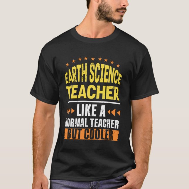 Earth Science Teacher som en normal lärare men Co T Shirt (Framsida)