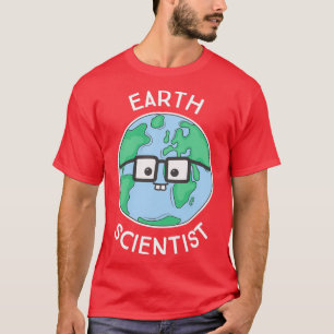 Earth Scientist T Shirt