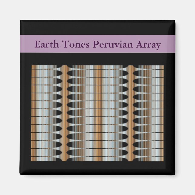 Earth Tones Peruvian Array Magnet 2x2 Square (Framsidan)
