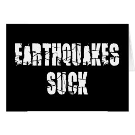 Earthquakes Suck - Quake Survivor Hälsningskort