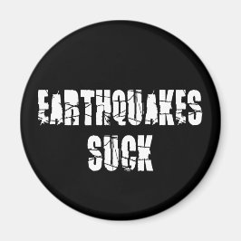 Earthquakes Suck - Quake Survivor Magnet
