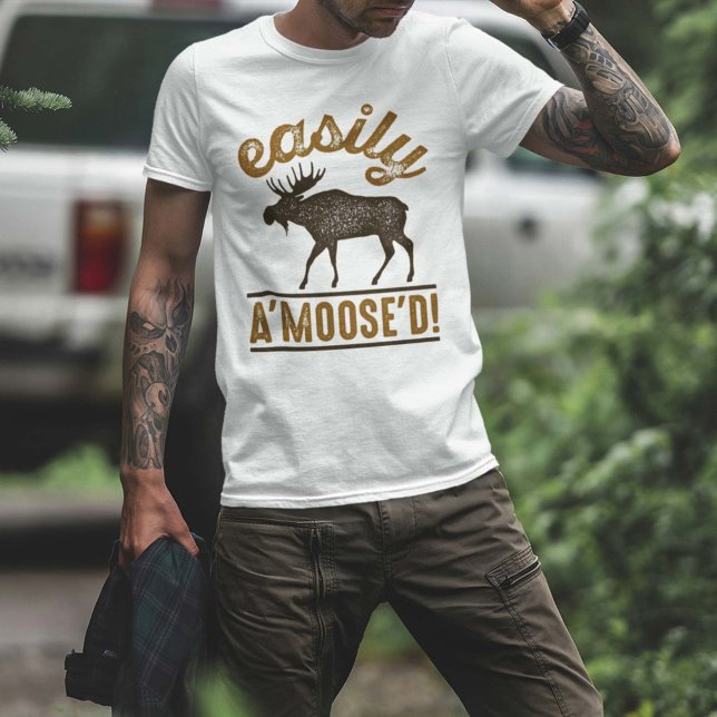Easily A’Moose’D T Shirt (Skapare uppladdad)