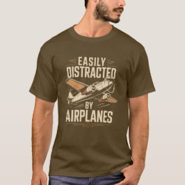 Easily Distracted by Airplanes Funny Aviation T Shirt