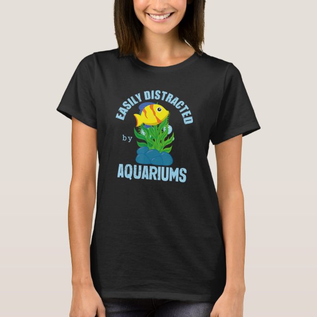 Easily Distracted By Aquariums Fish Tank Keeper Aq T Shirt (Framsida)