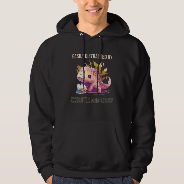 Easily Distracted By Axolotls And Books Axolotl Wh Hoodie (Framsida)