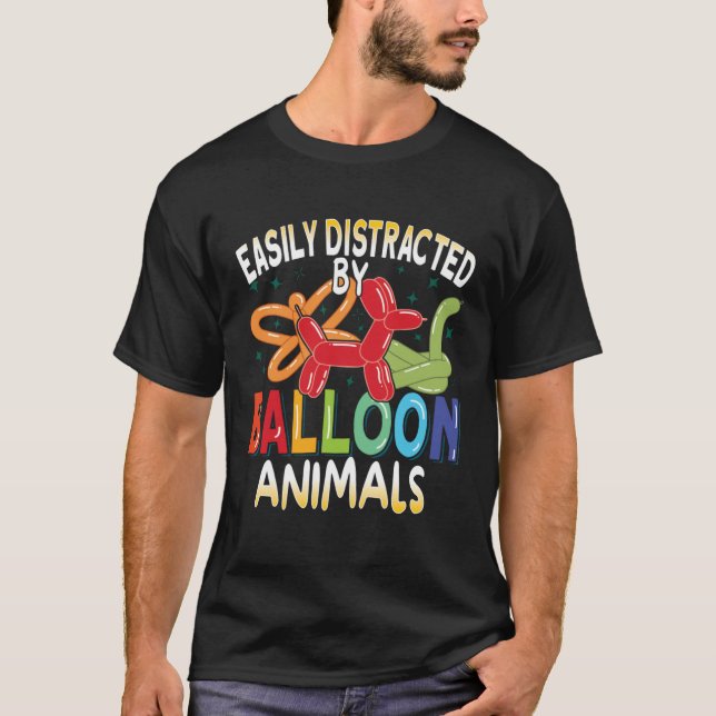 Easily Distracted by Balloon Animal Artist Balloon T Shirt (Framsida)