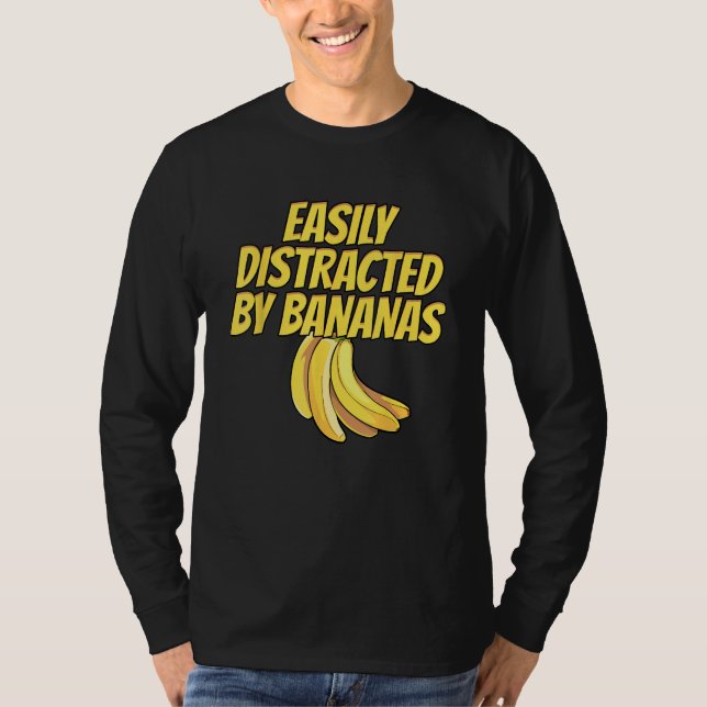 Easily Distracted BY Bananas Banana Plantain Fruit T Shirt (Framsida)