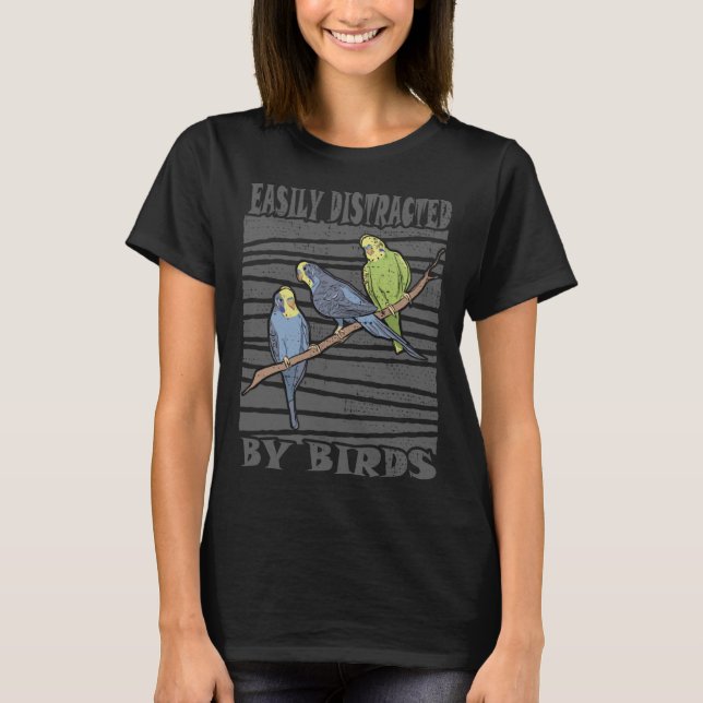 Easily Distracted by Birds Birdwatching T Shirt (Framsida)