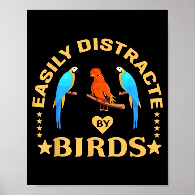 Easily Distracted By Birds Funny Quote Bird Lovers Poster (Framsidan)