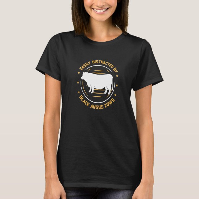 Easily Distracted By  Black Angus Cows A Cattle Fa T Shirt (Framsida)