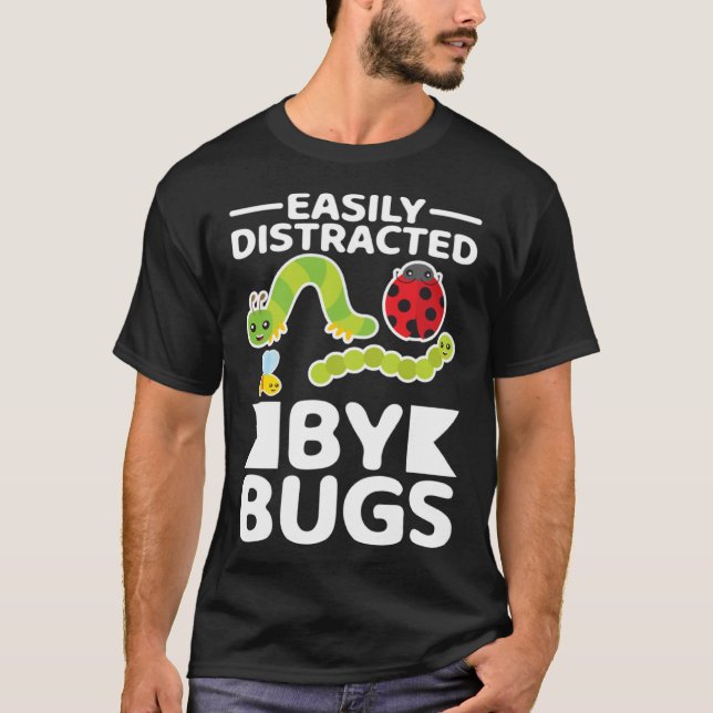 Easily Distracted By Bugs Entomology Insect Huntin T Shirt (Framsida)