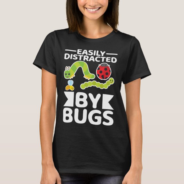 Easily Distracted By Bugs Entomology Insect Huntin T Shirt (Framsida)