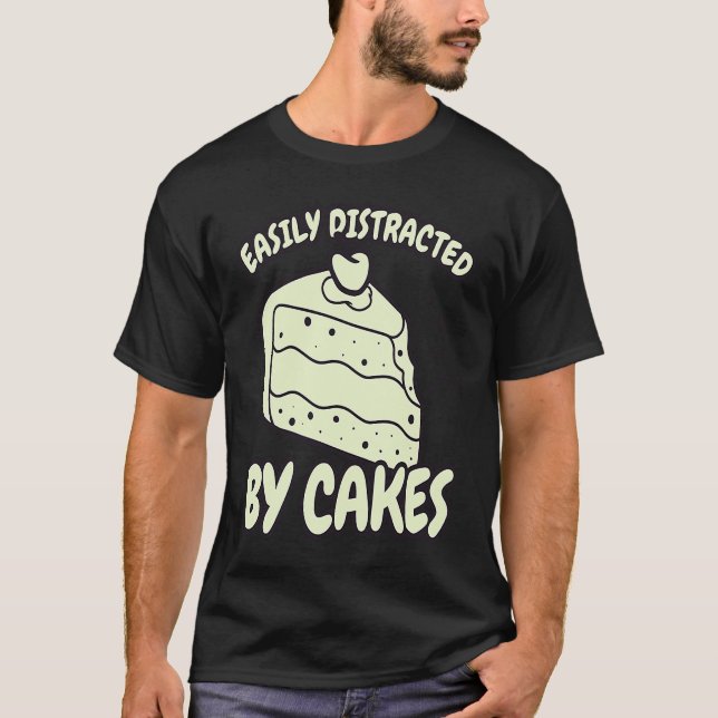 Easily Distracted By Cakes Baker Baking Cake T Shirt (Framsida)