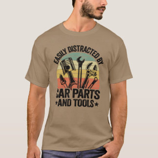 Easily Distracted By Car Parts Anls Funny Mechanic T Shirt
