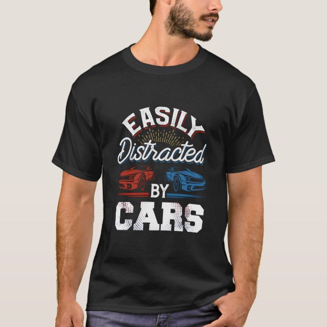 Easily Distracted By Cars Racing Cars Fans Speed D T Shirt (Framsida)