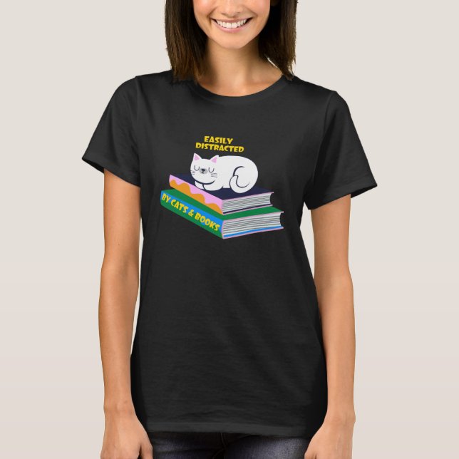 Easily Distracted By Cats And Books  Cat & Book T Shirt (Framsida)