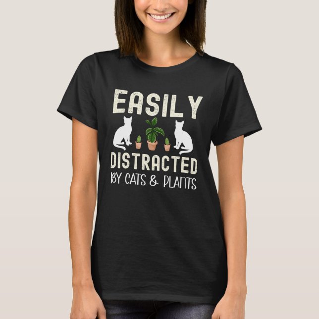 Easily distracted by Cats and plants  kitten T Shirt (Framsida)