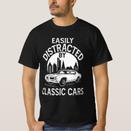 Easily Distracted By Classic Cars Funny T Shirt