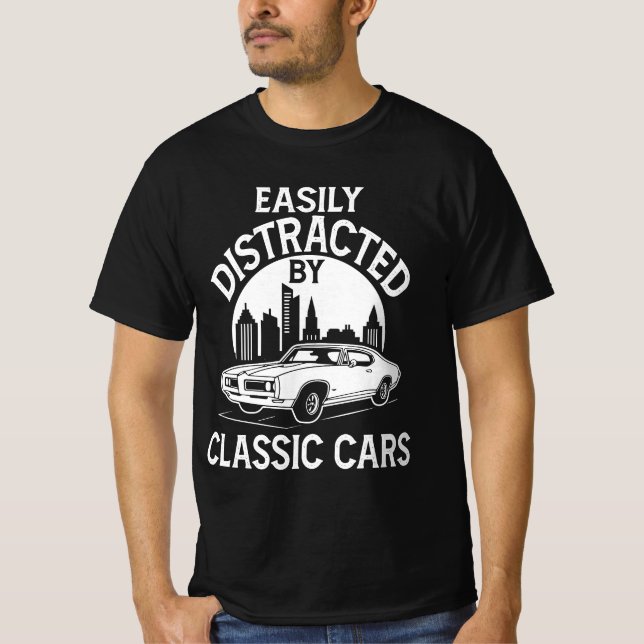 Easily Distracted By Classic Cars Funny T Shirt (Framsida)