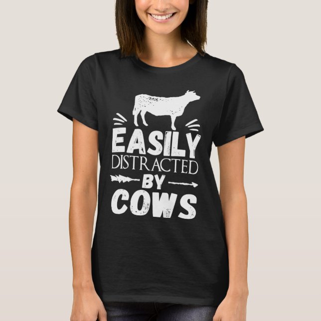 Easily Distracted By Cows   Cow T Shirt (Framsida)