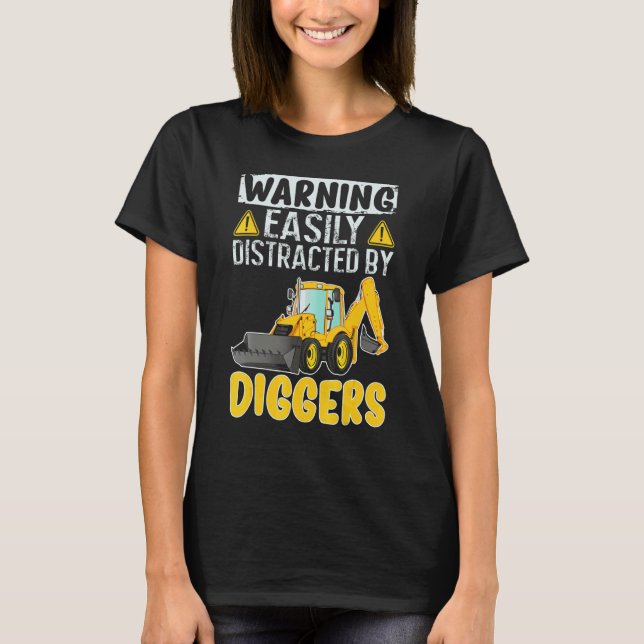 Easily Distracted By Diggers Backhoe Loader T Shirt (Framsida)