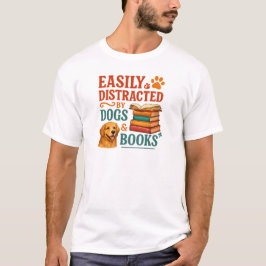 Easily Distracted By Dogs And Books Shirt - Book L T Shirt