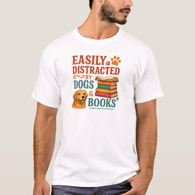 Easily Distracted By Dogs And Books Shirt - Book L T Shirt (Framsida)
