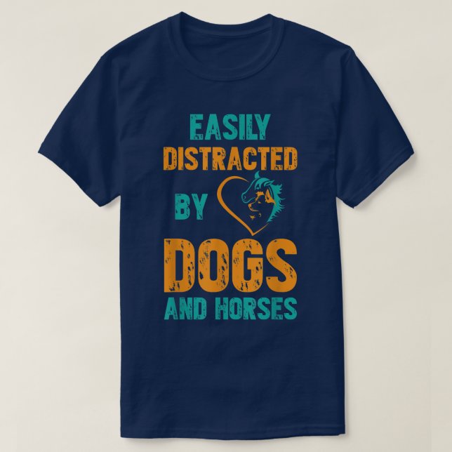 Easily Distracted By Dogs and Horses  T Shirt (Design framsida)