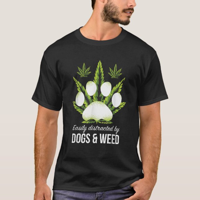 Easily Distracted By Dogs Weed Funny Dog Lover Gif T Shirt (Framsida)
