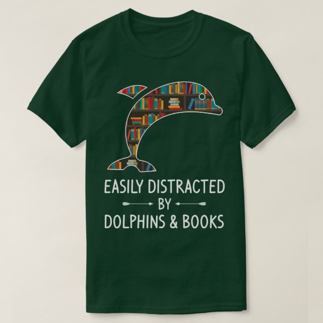 Easily Distracted By Dolphins & Books Lover Gift B T Shirt (Design framsida)
