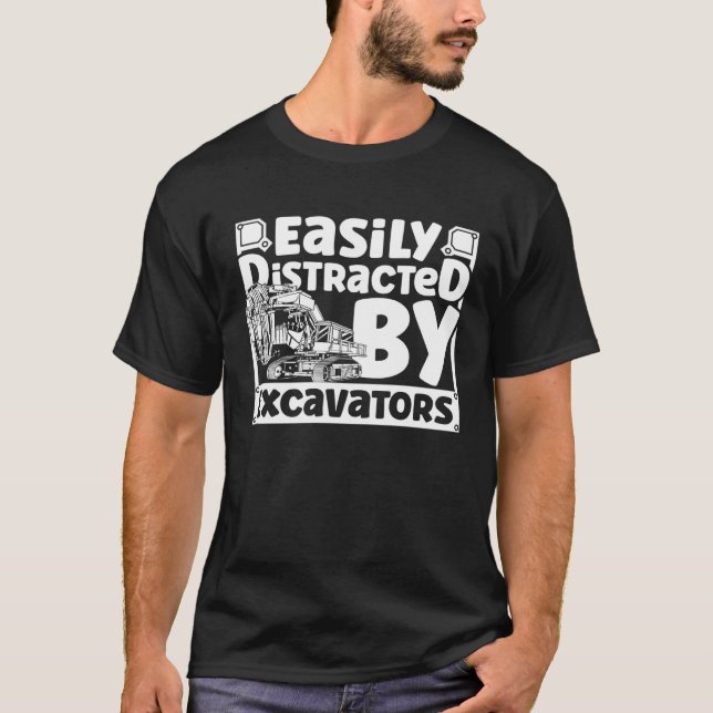Easily Distracted by Excavators Construction Vehic T Shirt (Framsida)