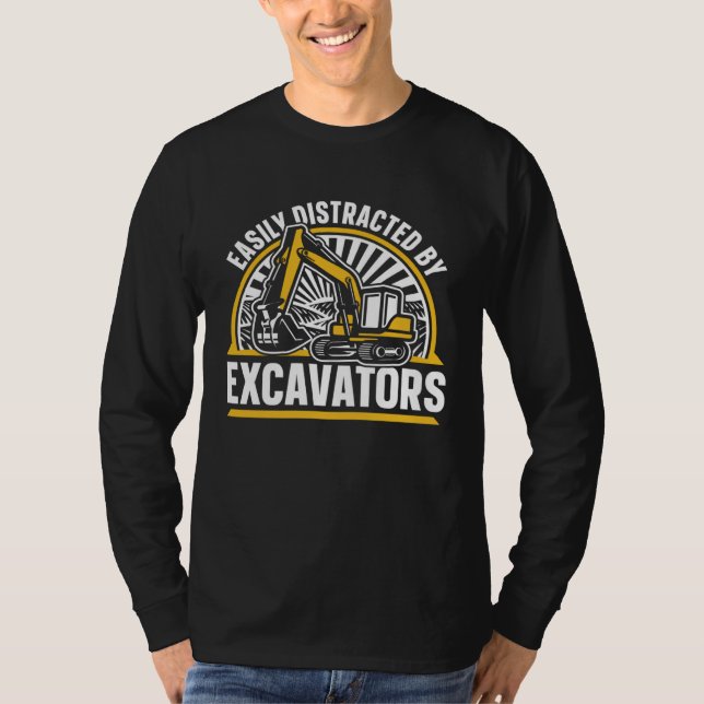 Easily Distracted By Excavators Hydraulic Excavato T Shirt (Framsida)