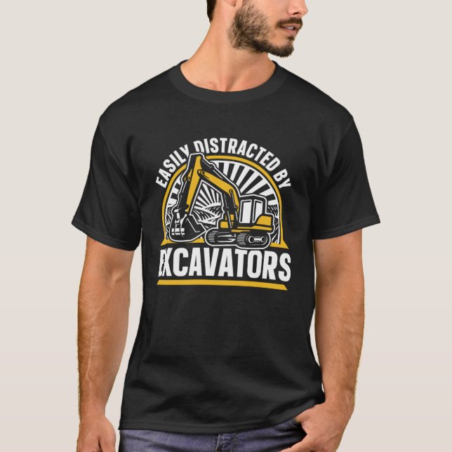 Easily Distracted By Excavators Hydraulic Excavato T Shirt (Framsida)